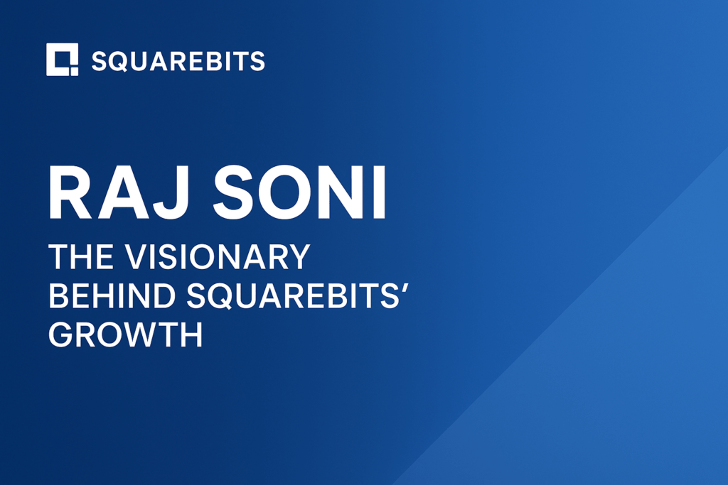 Raj Soni: The Visionary Behind SquareBits’ Growth