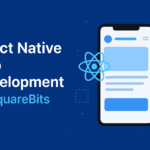 React Native App Development at SquareBits: One Codebase, Infinite Possibilities