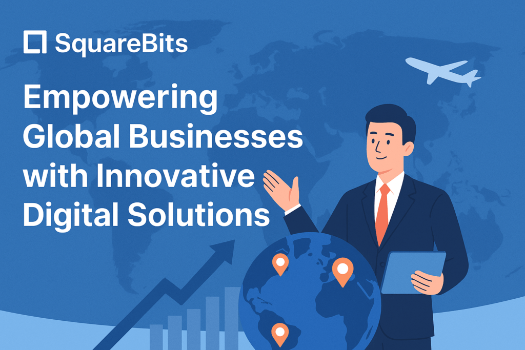 SquareBits: Empowering Global Businesses with Innovative Digital Solutions